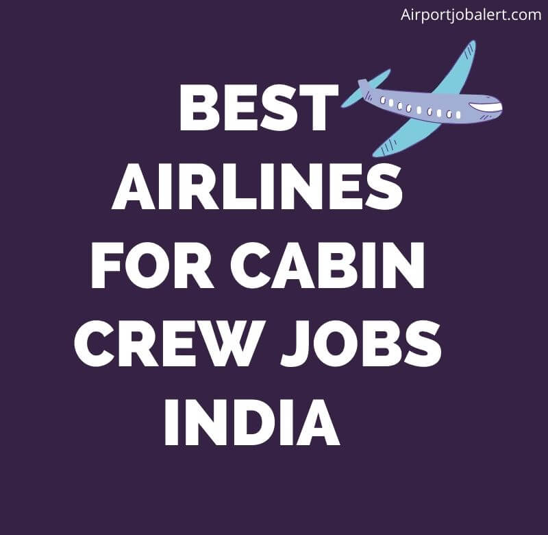 Best Airlines For Cabin Crew In India 2021  