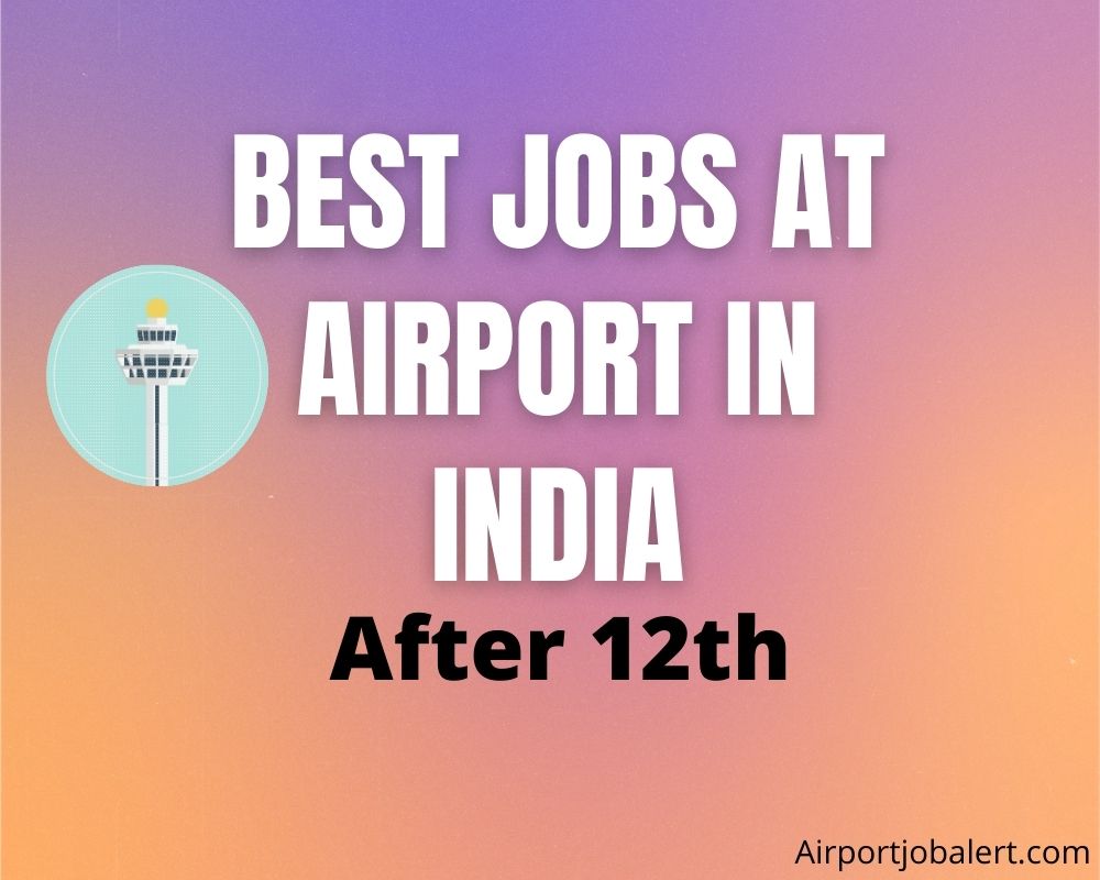 Best Jobs at Airport After 12th Class